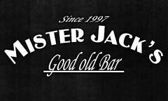 Since 1997 MISTER JACK'S Good old Bar