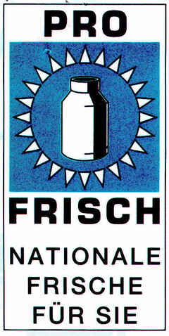 PRO FRISCH NATIONALE FRISCHE FÜR SIE