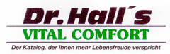 Dr. Hall's VITAL COMFORT Der Katalog, der Ihnen mehr Lebensfreude verspricht