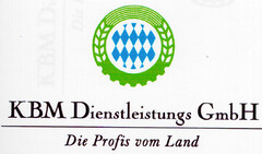 KBM Dienstleistungs GmbH Die Profis vom Land