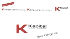 das Original Kompetenzmessung x Kompetenzentwicklung = K Kapital K Kapital das Original