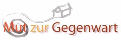 Mut zur Gegenwart