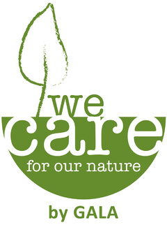 we care for our nature by GALA