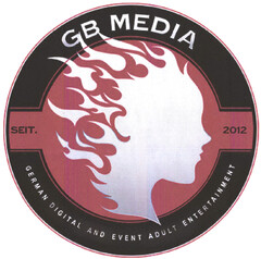 GB MEDIA SEIT. 2012 GERMAN DIGITAL AND EVENT ADULT ENTERTAINMENT