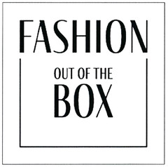 FASHION OUT OF THE BOX