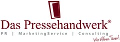 Das Pressehandwerk PR | MarketingService | Consulting Wir öffnen Türen!