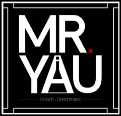 MR. YiAU Einfach : Geschmack