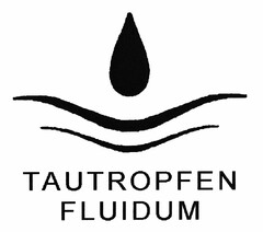 TAUTROPFEN FLUIDUM