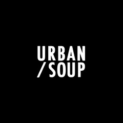 URBAN / SOUP