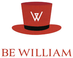 BE WILLIAM