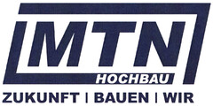 MTN HOCHBAU ZUKUNFT | BAUEN | WIR