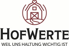 HOFWERTE WEIL UNS HALTUNG WICHTIG IST