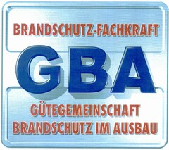 BRANDSCHUTZ-FACHKRAFT GBA GÜTEGEMEINSCHAFT BRANDSCHUTZ IM AUSBAU