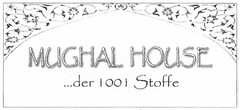 MUGHAL HOUSE ...der 1001 Stoffe