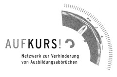 AUFKURS! Netzwerk zur Verhinderung von Ausbildungsabbrüchen