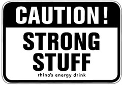 CAUTION! STRONG STUFF rhino's energy drink