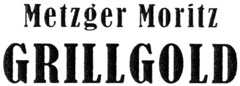 Metzger Moritz GRILLGOLD