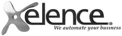 Xelence. We automate your business