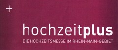 hochzeitplus DIE HOCHZEITSMESSE IM RHEIN-MAIN-GEBIET