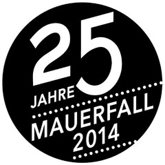 25 JAHRE MAUERFALL 2014