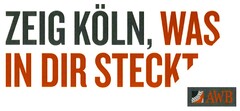 ZEIG KÖLN, WAS IN DIR STECKT AWB