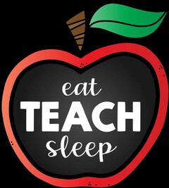 eat TEACH sleep
