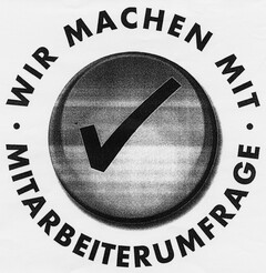 WIR MACHEN MIT MITARBEITERUMFRAGE