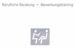 Berufliche Beratung + Bewerbungstraining