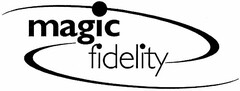 magic fidelity