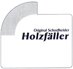 Original Schorfheider Holzfäller