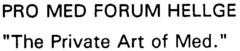 PRO MED FORUM HELLGE "The Private Art of Med."