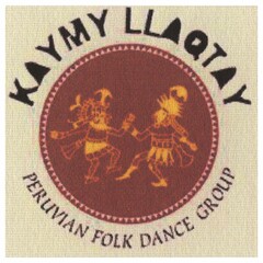 KAYMY LLAQTAY PERUVIAN FOLK DANCE GROUP