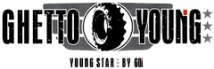 GHETTO YOUNG YOUNG STAR BY GOi