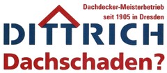 Dachdecker-Meisterbetrieb seit 1905 in Dresden DITTRICH Dachschaden?