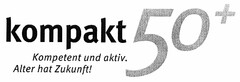 kompakt 50+ Kompetent und aktiv. Alter hat Zukunft!