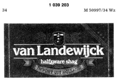 van Landewijck halfzware shag IMPORT UIT HOLLAND