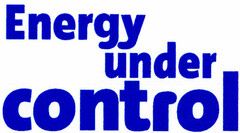 Energy under control