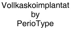 Vollkaskoimplantat by PerioType