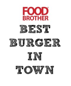 FOOD BROTHER BEST BURGER IN TOWN