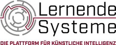 Lernende Systeme DIE PLATTFORM FÜR KÜNSTLICHE INTELLIGENZ