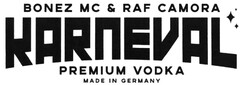 KARNEVAL BONEZ MC & RAF CAMORA PREMIUM VODKA MADE IN GERMANY