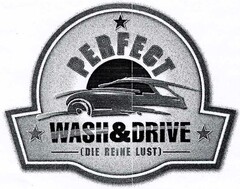 PERFECT WASH & DRIVE DIE REINE LUST