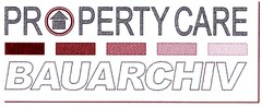 PROPERTY CARE BAUARCHIV