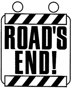 ROAD'S END!