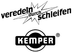 KEMPER veredeln durch Schleifen