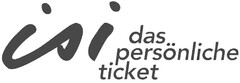 isi das persönliche ticket