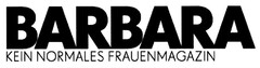 BARBARA KEIN NORMALES FRAUENMAGAZIN