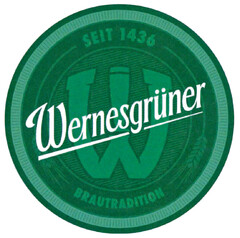 Wernesgrüner SEIT 1436 BRAUTRADITION