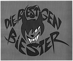 DIE BIESTIGEN BIESTER