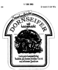 Sauerlandfrische DORNSEIFER wie hausgemacht